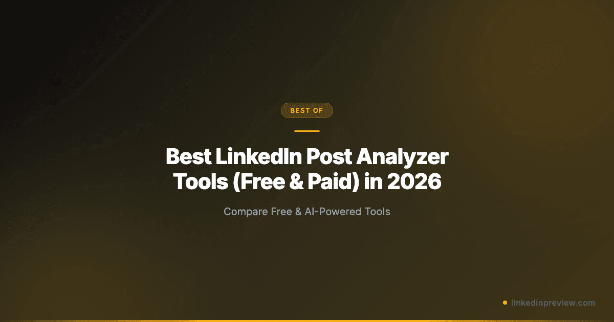 Best LinkedIn Post Analyzer Tools (Free & Paid) in 2026
