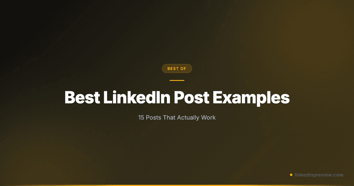 Best LinkedIn Post Examples: 15 Posts That Actually Work (2026)