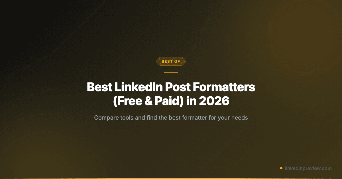 5 Best LinkedIn Post Formatters (Free & Paid) Tested