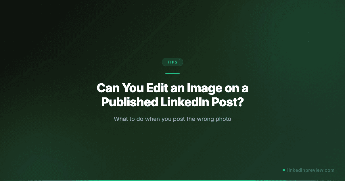 Can You Edit or Add Images to a LinkedIn Post After Publishing?