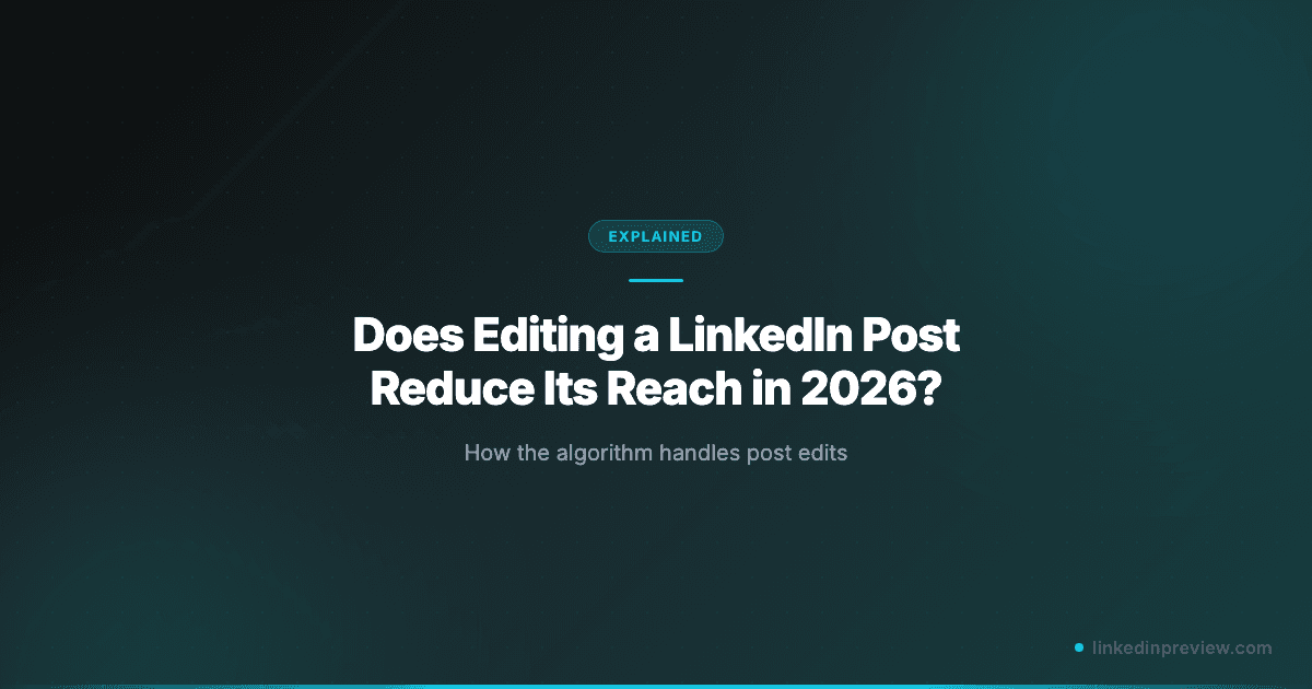 Featured image for: Does Editing a LinkedIn Post Reduce Its Reach in 2026?