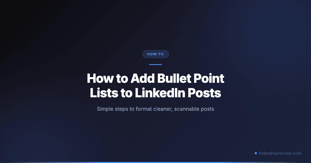 Featured image for: How to Add Bullet Point Lists to Your LinkedIn Posts