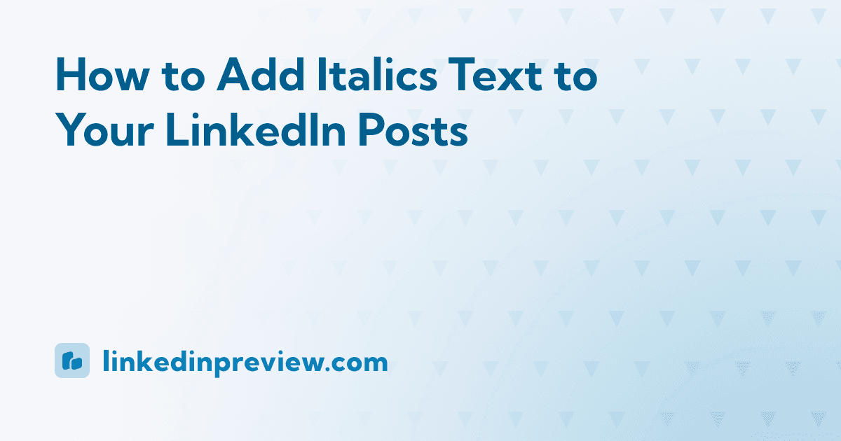 How to Add Italics Text to LinkedIn Posts