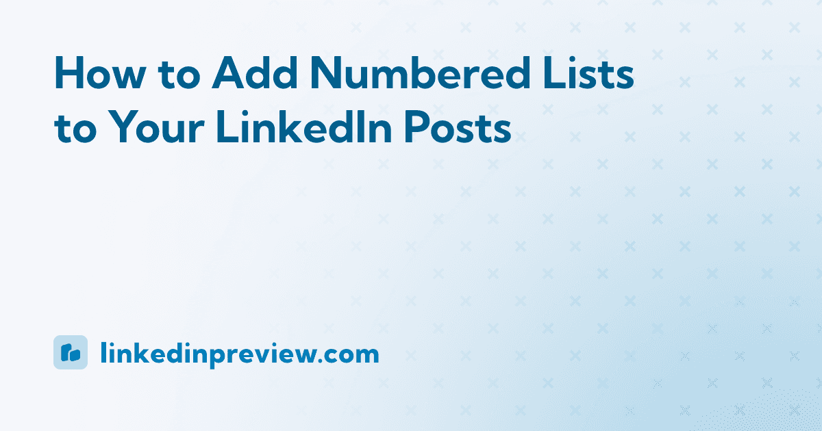 How to Add Numbered Lists to Your LinkedIn Posts