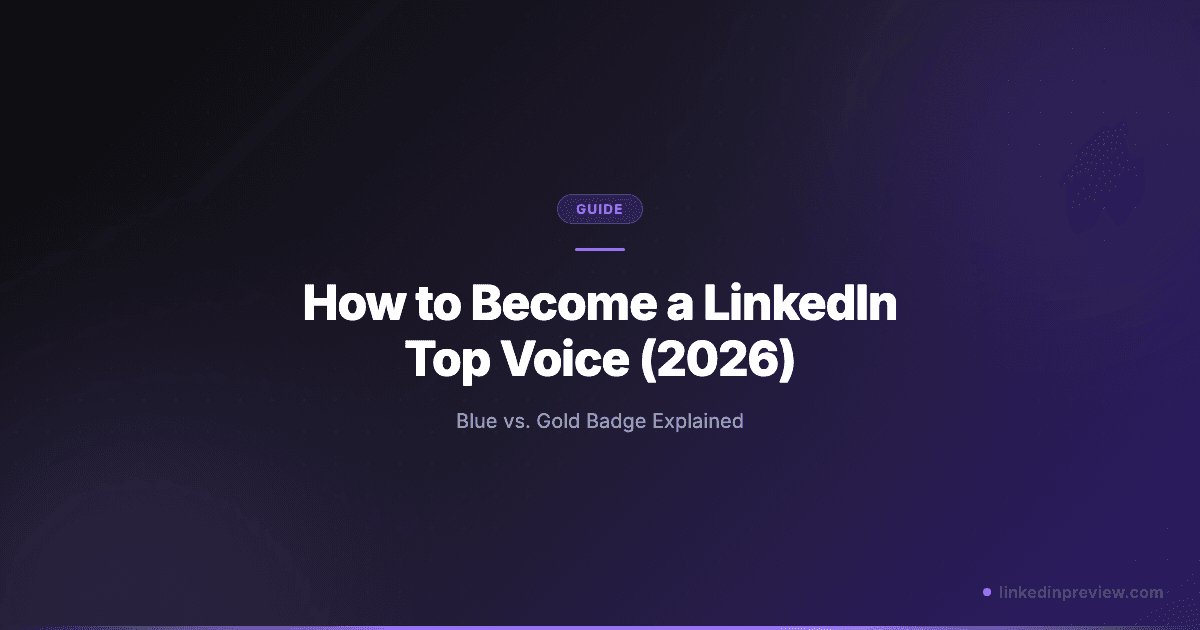 How to Become a LinkedIn Top Voice in 2026 (Blue vs. Gold Badge)