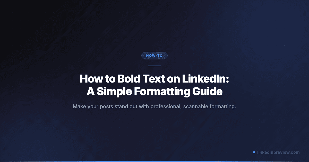 How to Bold Text on LinkedIn: A Simple Formatting Guide