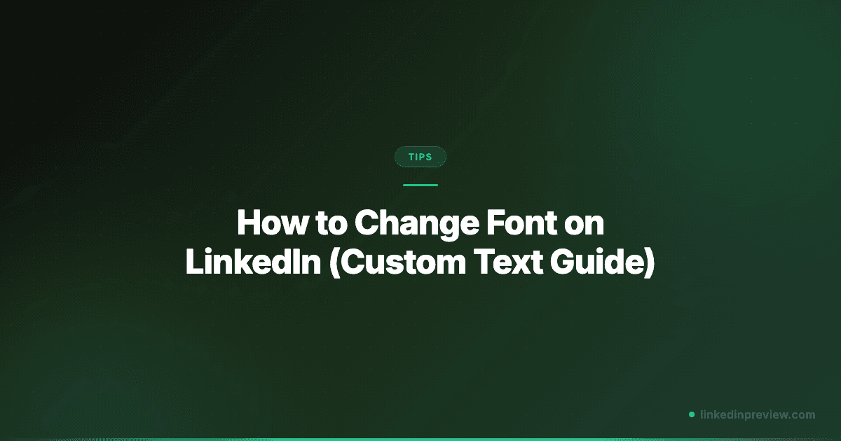How to Change Font on LinkedIn (Custom Text Guide)