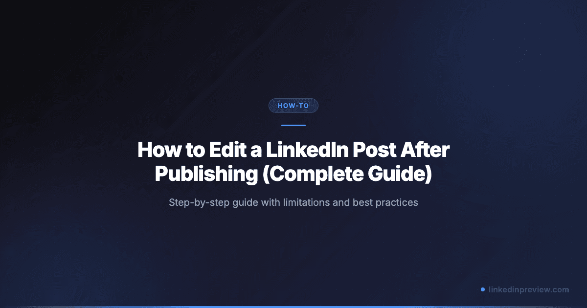 How to Edit a LinkedIn Post After Publishing (Without Losing Reach)