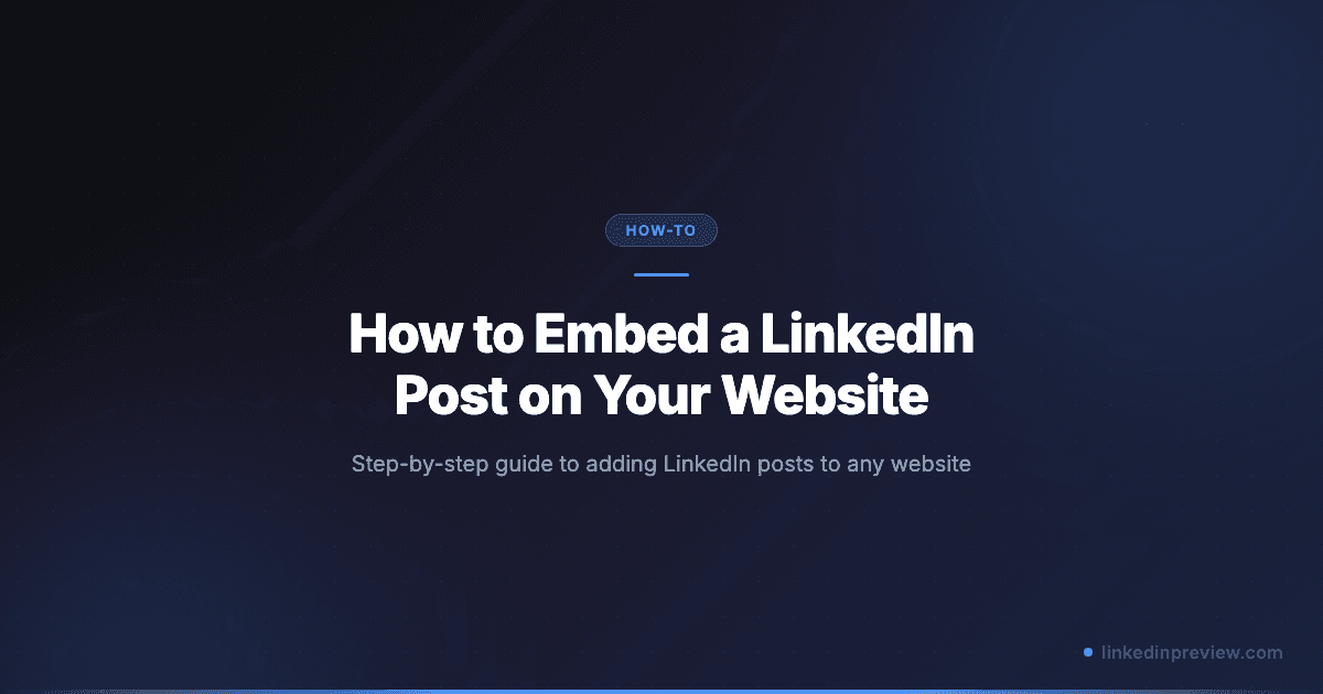 How to Embed a LinkedIn Post on Your Website (2026 Guide)