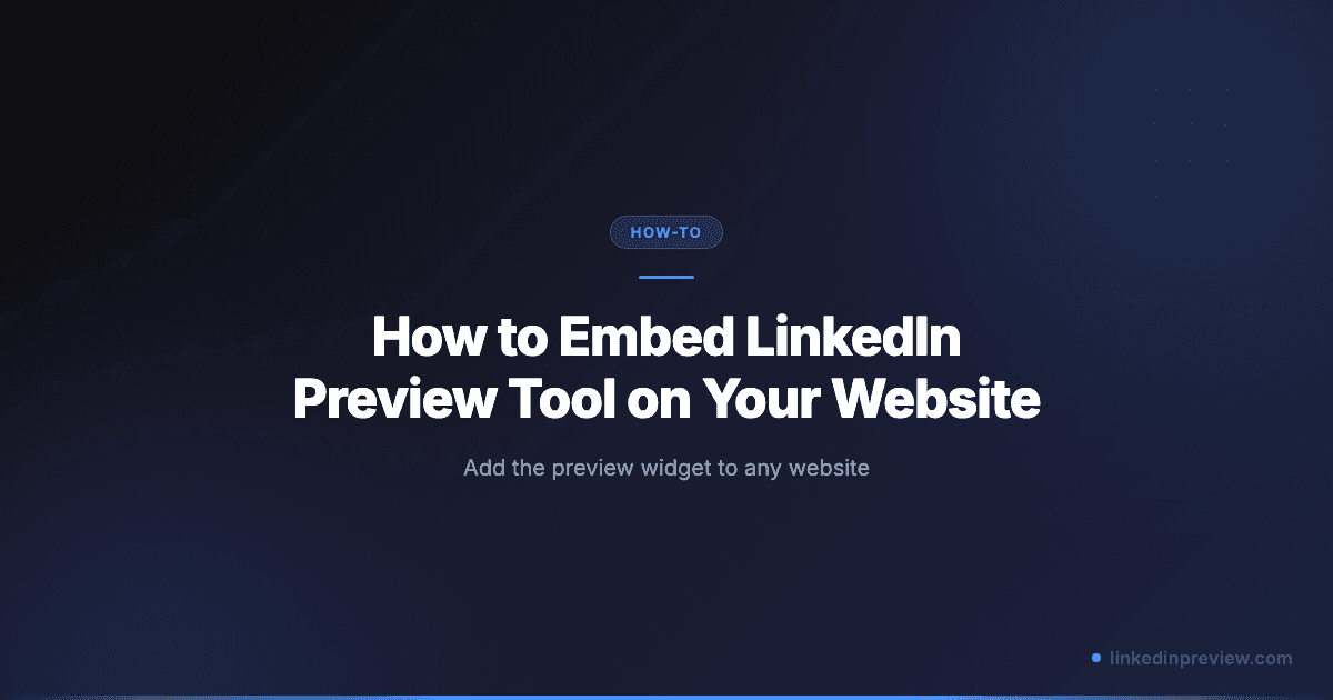 How to Embed the LinkedIn Post Preview Tool on Your Website