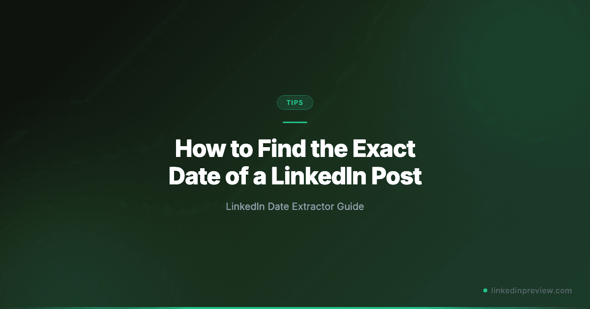 Featured image for: How to Find the Exact Date of a LinkedIn Post (Date Extractor Guide)