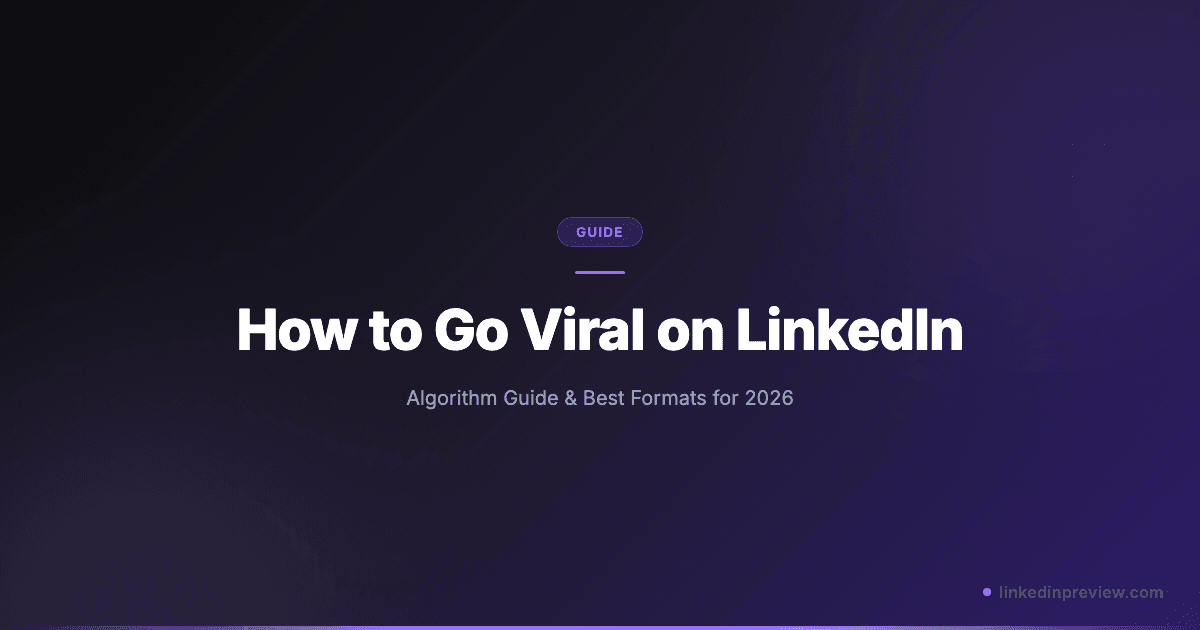 How to Go Viral on LinkedIn in 2026 (Algorithm Guide)