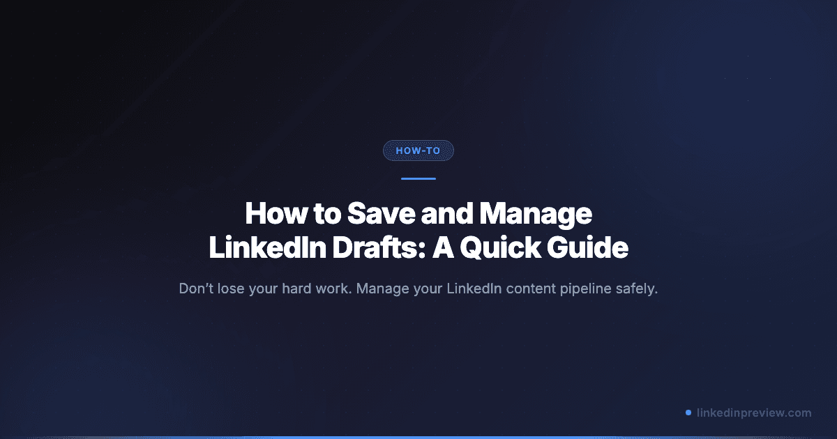 How to Save and Manage LinkedIn Drafts: A Quick Guide
