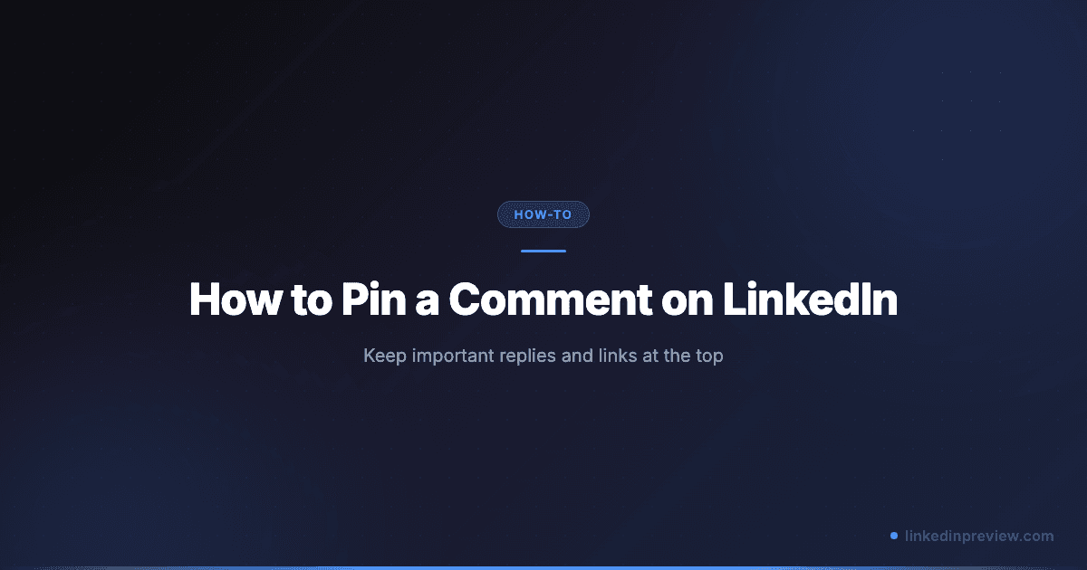 Featured image for: How to Pin a Comment on LinkedIn (2026 Guide)