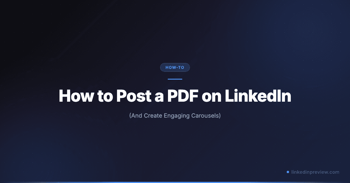 How to Post a PDF on LinkedIn (And Create Engaging Carousels)