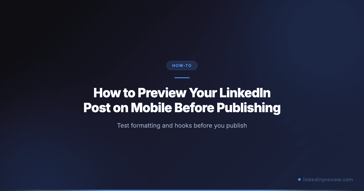 How to Preview Your LinkedIn Post on Mobile Before Publishing (2026)