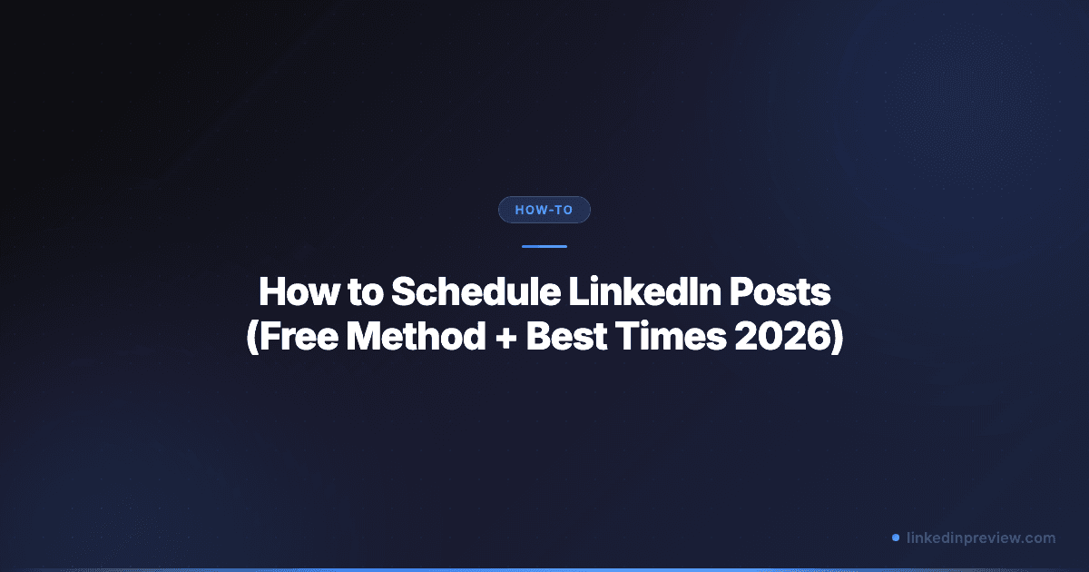 How to Schedule LinkedIn Posts (Free Method + Best Times 2026)