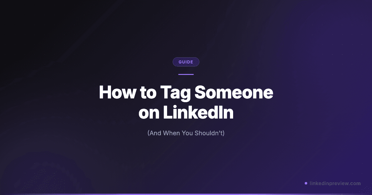 How to Tag Someone on LinkedIn (And When You Shouldn’t)