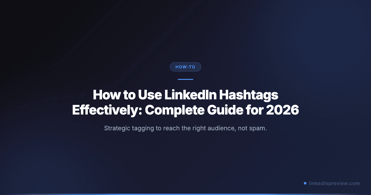 Featured image for: How to Use LinkedIn Hashtags Effectively: Complete Guide for 2026