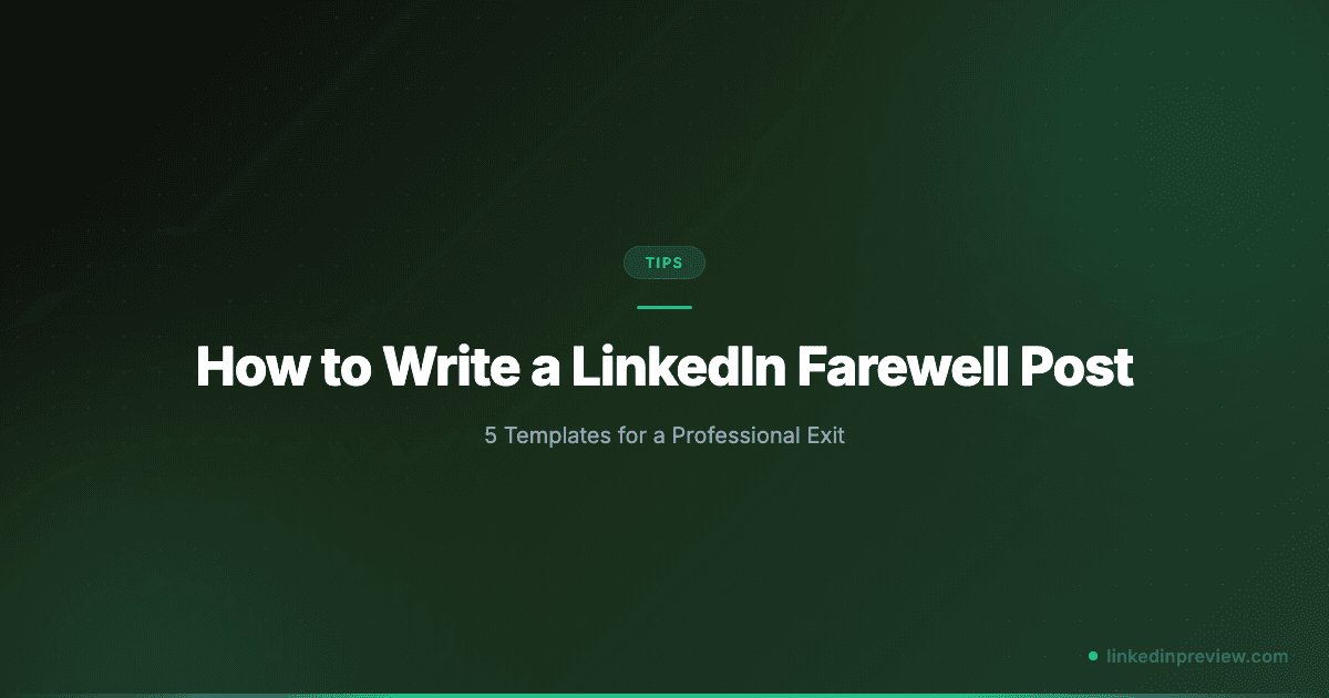 How to Write a LinkedIn Farewell Post (With Templates)