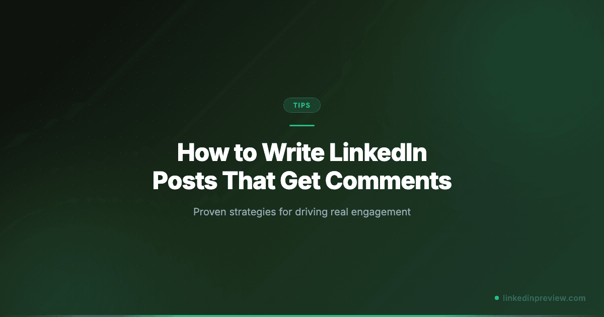 How to Write LinkedIn Posts That Get More Comments and Engagement
