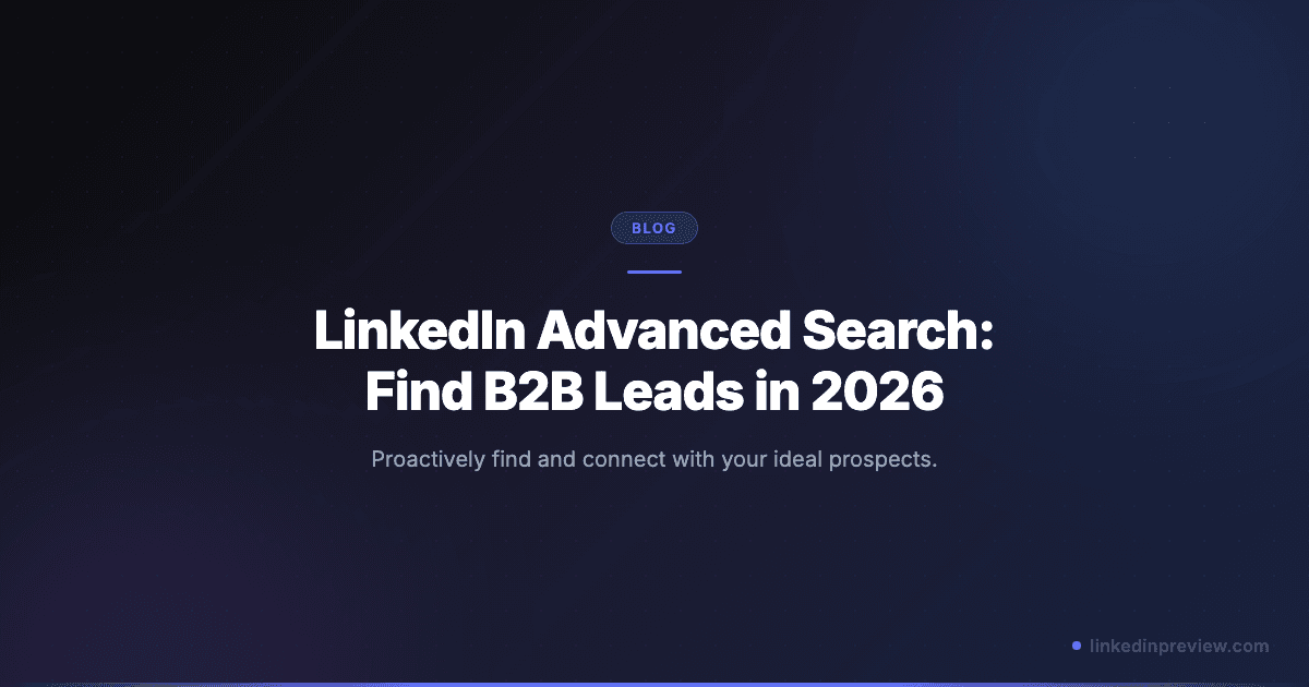 Featured image for: LinkedIn Advanced Search: Find B2B Leads in 2026