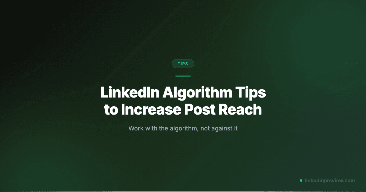 LinkedIn Algorithm Tips: How to Increase Your Post Reach in 2026
