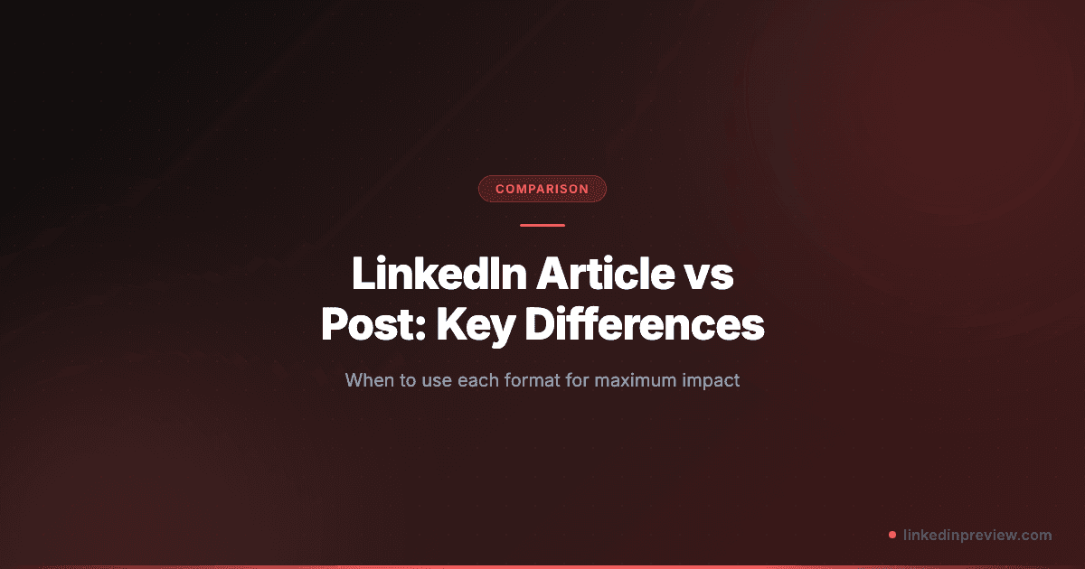 LinkedIn Article vs Post: Key Differences and When to Use Each
