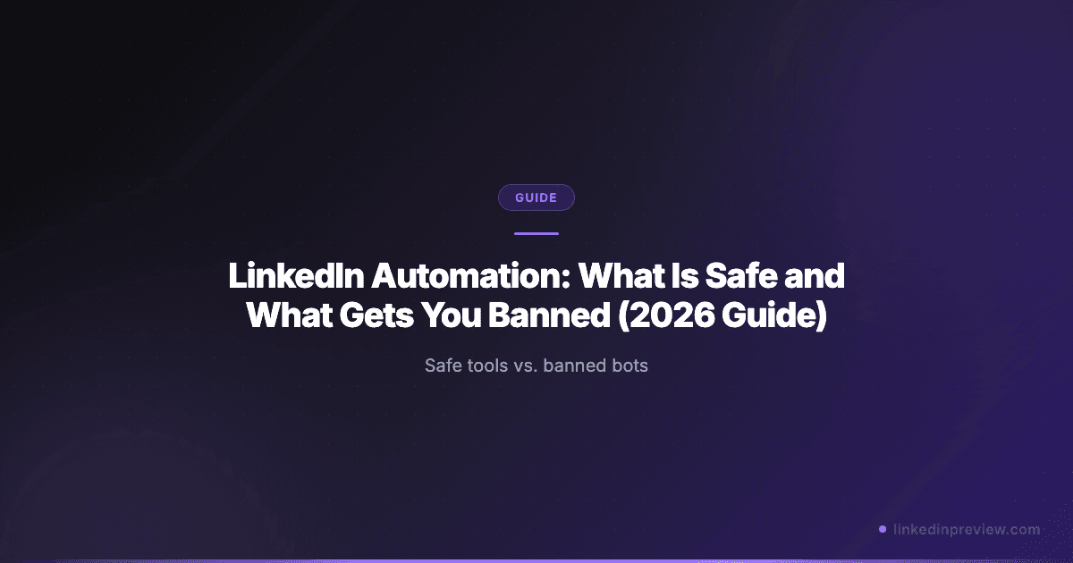 LinkedIn Automation: What Is Safe and What Gets You Banned (2026 Guide)