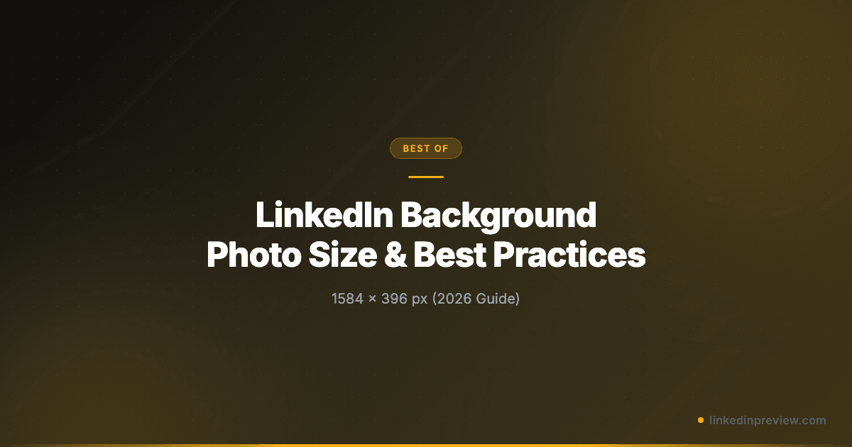 Featured image for: LinkedIn Background Photo Size and Best Practices (2026 Guide)
