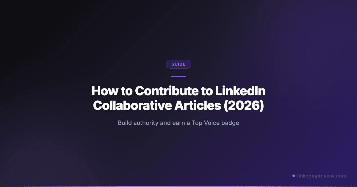Featured image for: How to Contribute to LinkedIn Collaborative Articles (2026)