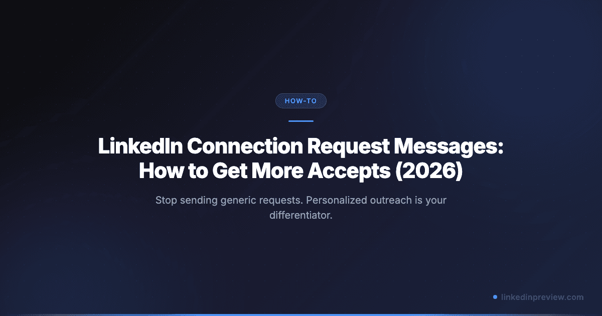 LinkedIn Connection Request Messages: How to Get More Accepts (2026)