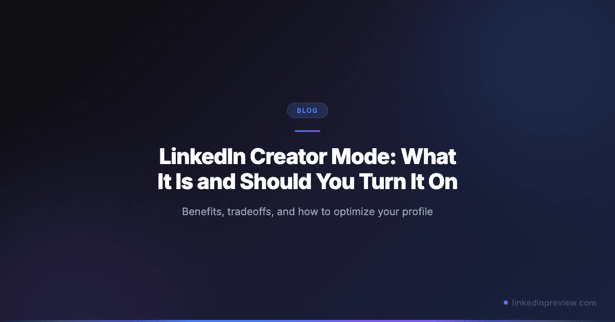 LinkedIn Creator Mode: What It Is and Should You Turn It On