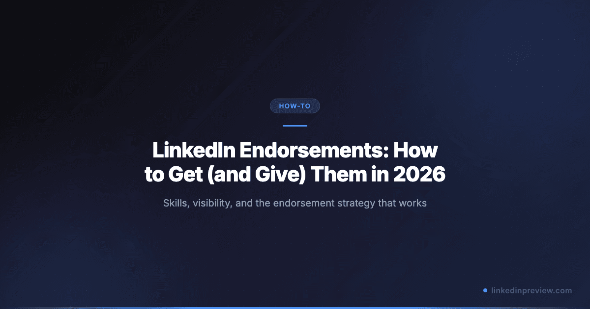 LinkedIn Endorsements: How to Get (and Give) Them in 2026