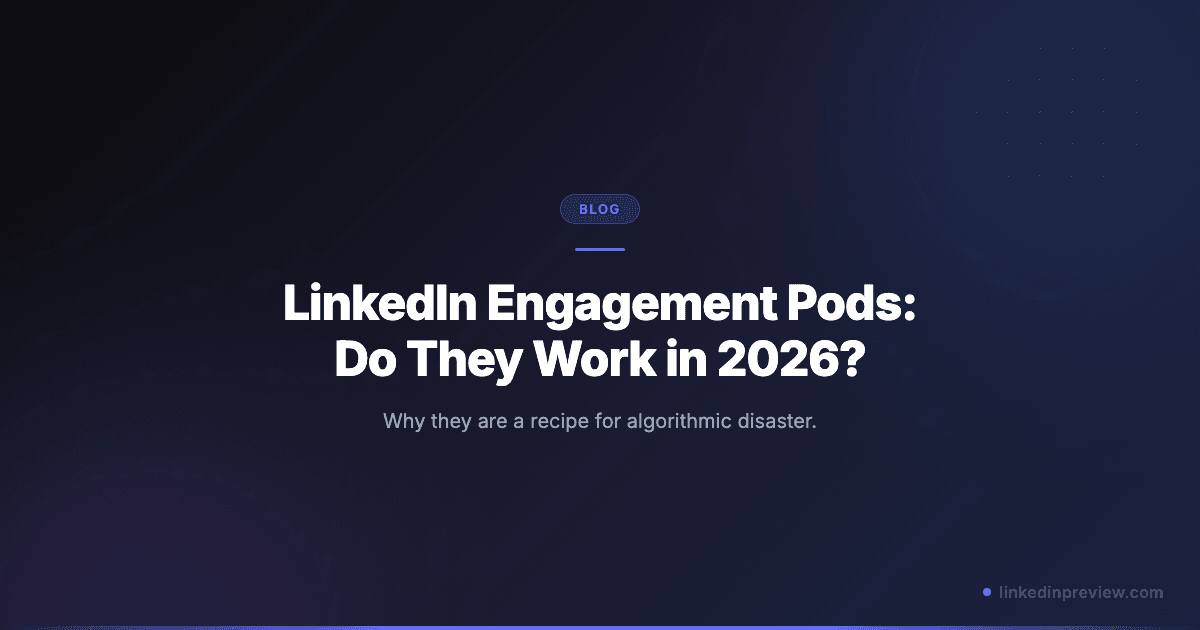 LinkedIn Engagement Pods: Do They Work in 2026?