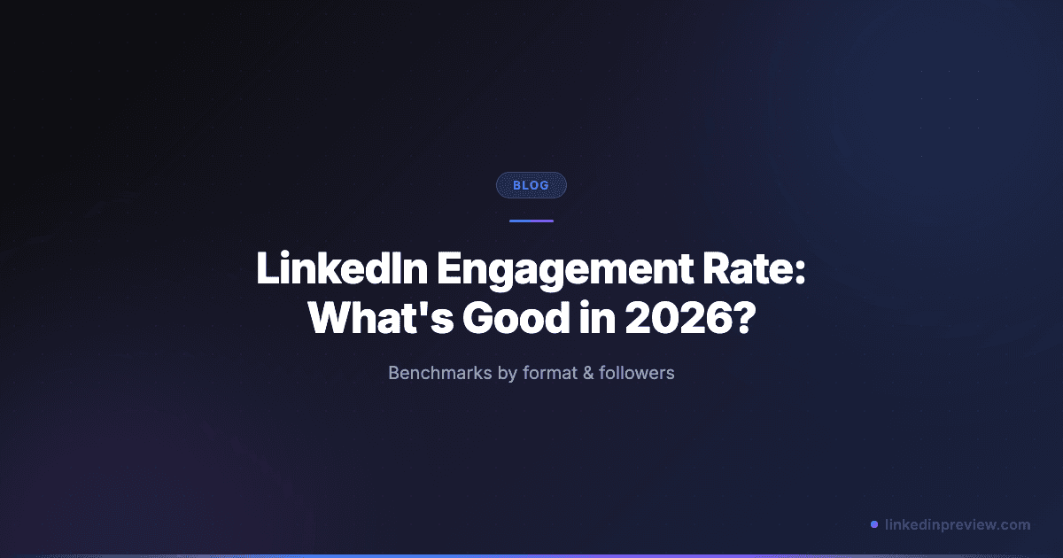 LinkedIn Engagement Rate: What's Good in 2026? (Benchmarks by Format & Followers)