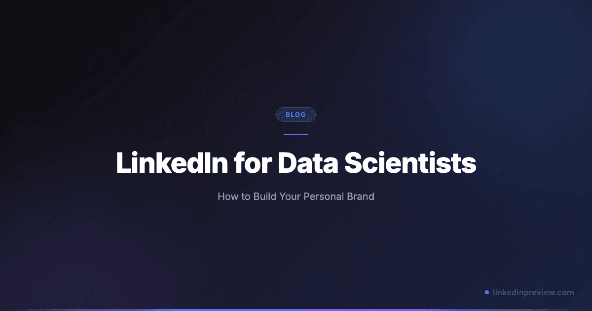 LinkedIn for Data Scientists: How to Build Your Personal Brand (2026)