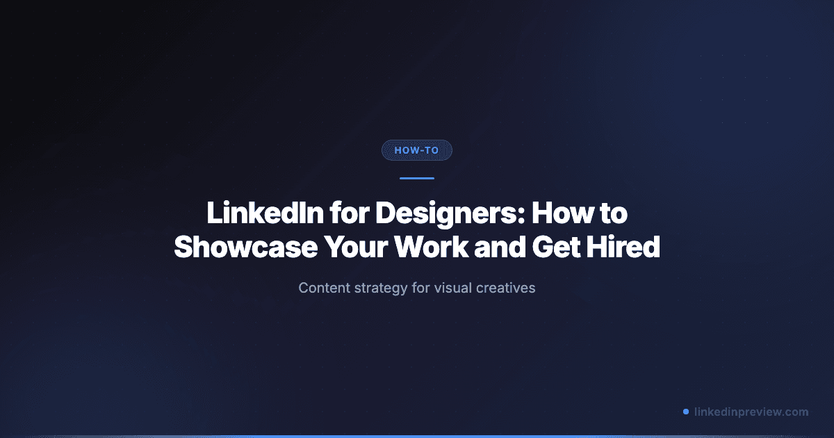 LinkedIn for Designers: How to Showcase Your Work and Get Hired (2026)