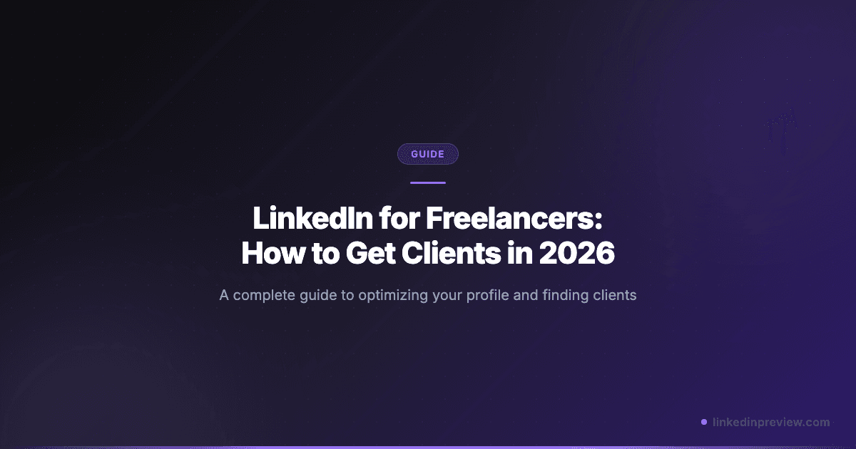 Featured image for: LinkedIn for Freelancers: How to Get Clients in 2026