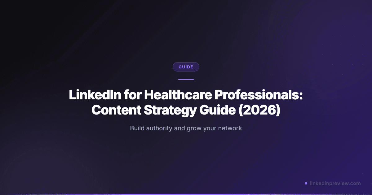 Featured image for: LinkedIn for Healthcare Professionals: Content Strategy Guide (2026)