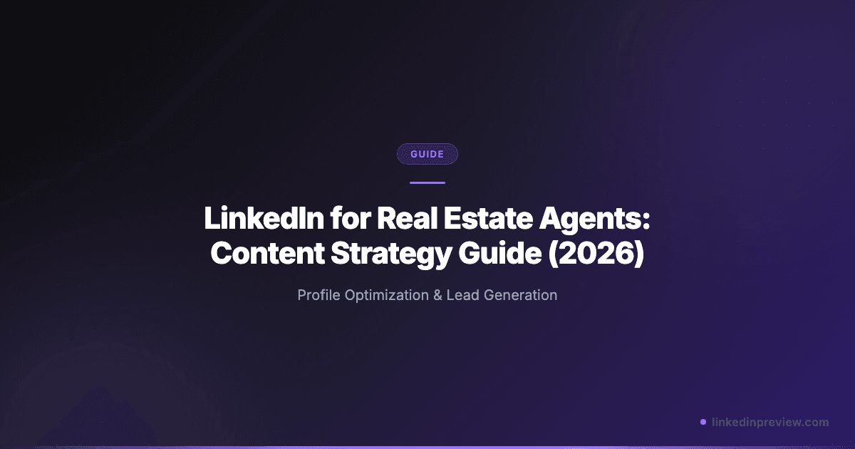 Featured image for: LinkedIn for Real Estate Agents: Content Strategy Guide (2026)