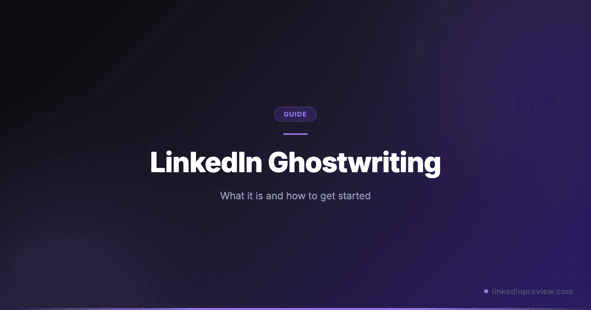 Featured image for: LinkedIn Ghostwriting: What It Is and How to Start (2026)