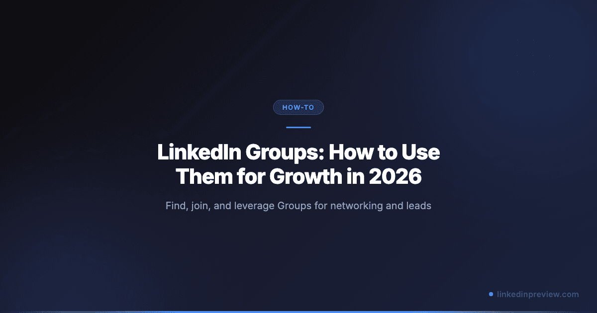 LinkedIn Groups: How to Use Them for Growth in 2026
