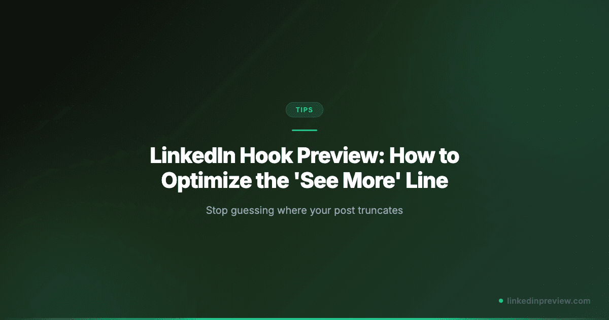 LinkedIn Hook Preview: How to Optimize the "See More" Line (2026)