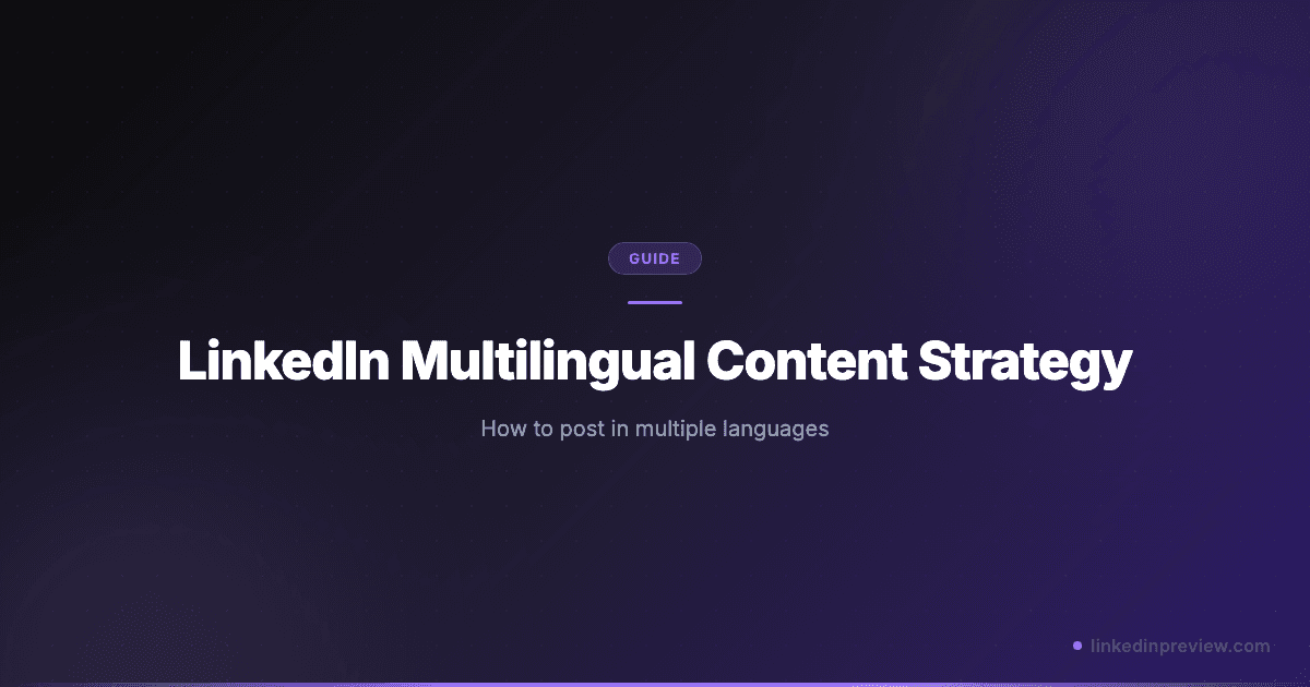 Featured image for: LinkedIn Multilingual Content Strategy: How to Post in Multiple Languages (2026)