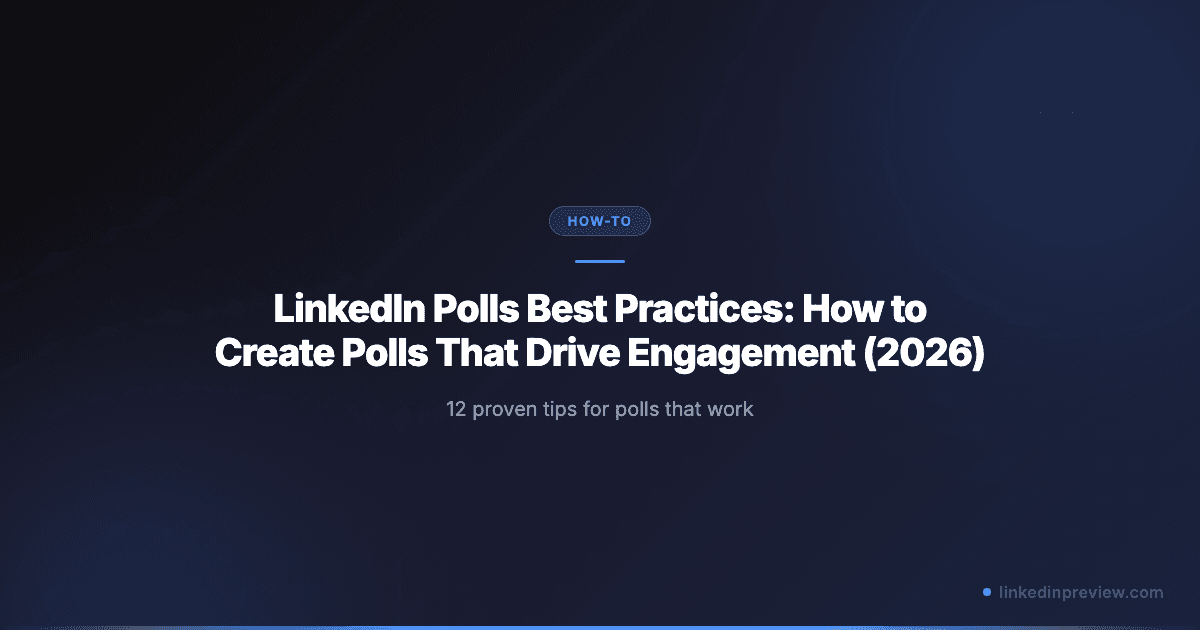 LinkedIn Polls Best Practices: How to Create Polls That Drive Engagement (2026)