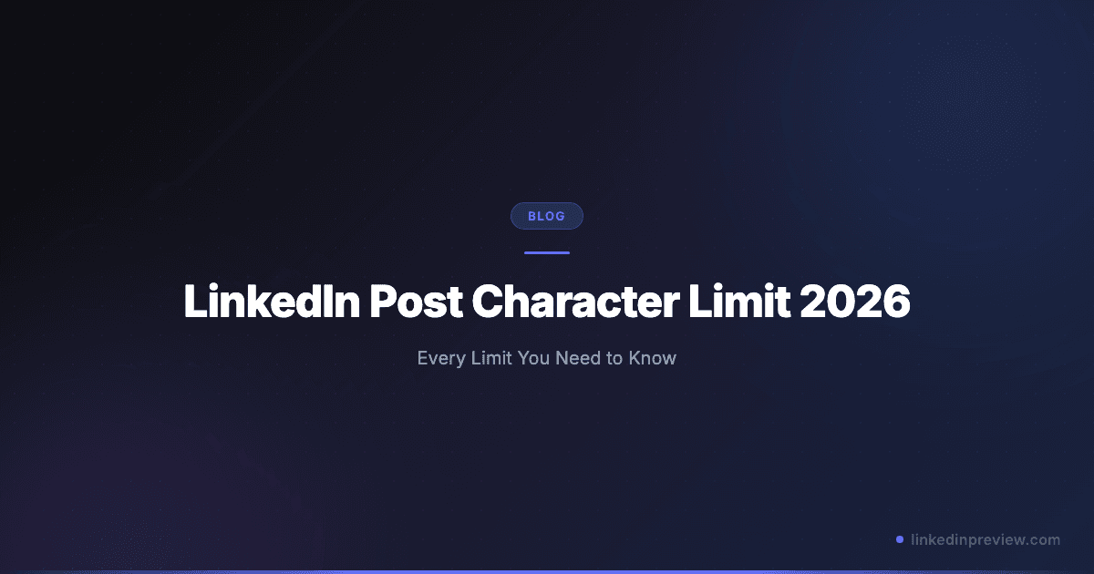 LinkedIn Post Character Limit 2026 (Plus Every Other Limit You Need to Know)