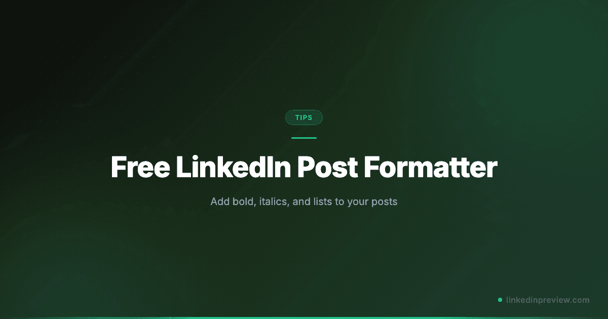 Free LinkedIn Post Formatter: Add Bold, Italics & Lists