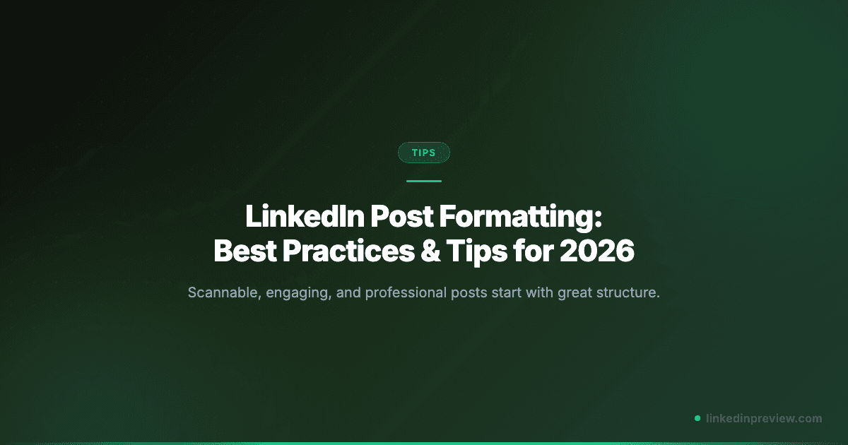 LinkedIn Post Formatting: Best Practices & Tips for 2026