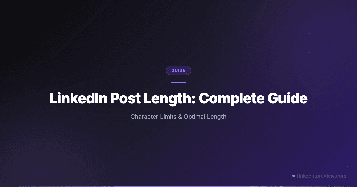 LinkedIn Post Length: Complete Guide (Character Limits & Optimal Length)